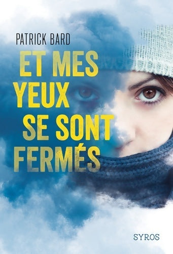 Livrenpoche : Et mes yeux se sont fermés - Patrick Bard - Livre