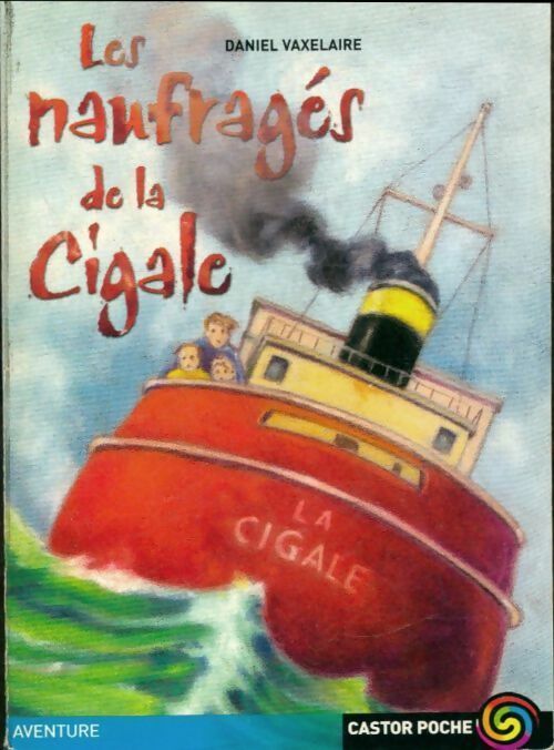Livrenpoche : Les naufragés de la Cigale - Daniel Vaxelaire - Livre