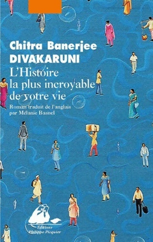 Livrenpoche : L'histoire la plus incroyable de votre vie - Chitra Barnejie Divakaruni - Livre
