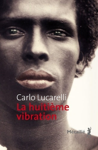 Livrenpoche : La huitième vibration - Carlo Lucarelli - Livre