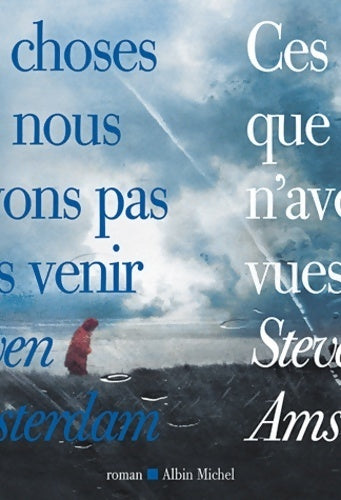 Livrenpoche : Ces choses que nous n'avons pas vues venir - Steven Amsterdam - Livre