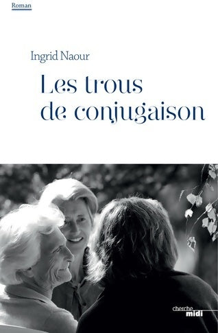 Les trous de conjugaison - Ingrid Naour -  Cherche Midi GF - Livre