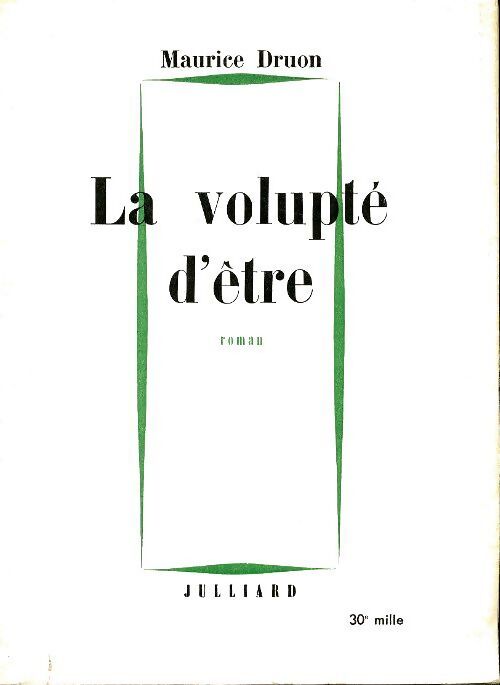 La volupté d'être - Maurice Druon - Livre