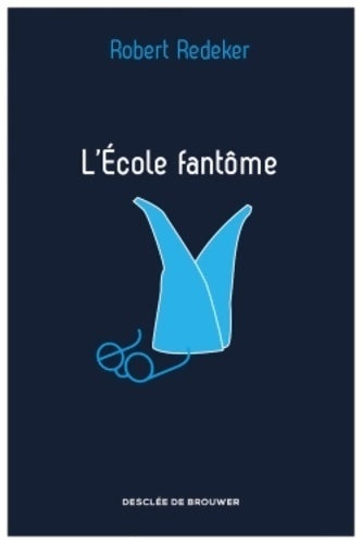 Livrenpoche : L'école fantôme - Robert Redeker - Livre