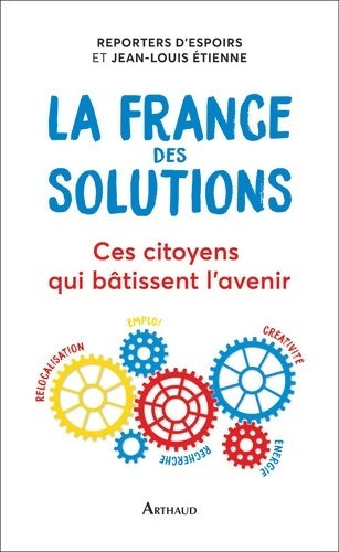 Livrenpoche : La France des solutions. Ces citoyens qui bâtissent l'avenir - Collectif - Livre