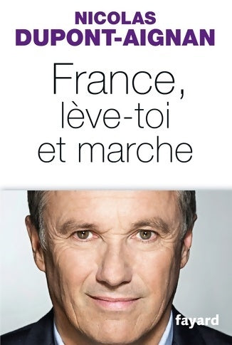 Livrenpoche : France, lève-toi et marche - Nicolas Dupont-Aignan - Livre