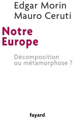 Livrenpoche : Notre Europe. Décomposition ou métamorphose ? - Edgar Morin - Livre