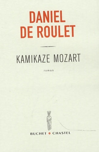 Livrenpoche : Kamikaze Mozart - Daniel De Roulet - Livre