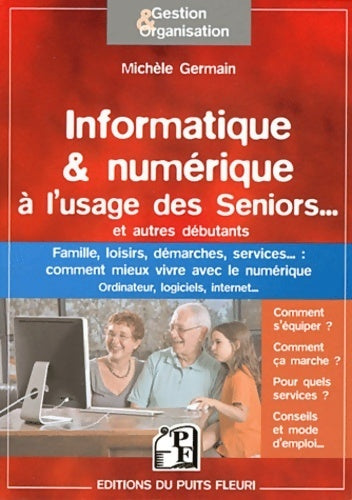 Livrenpoche : Informatique & numérique à l'usage des seniors... Et autres débutants - Michele Germain - Livre