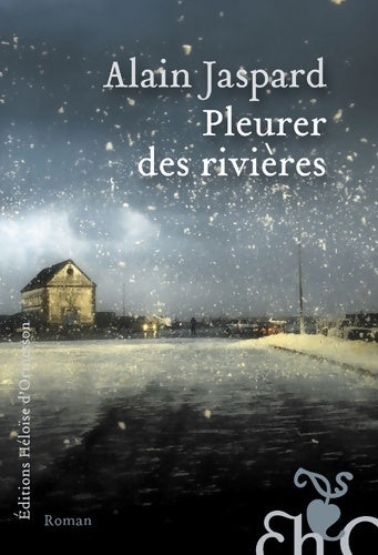 Livrenpoche : Pleurer des rivières - Alain Jaspard - Livre