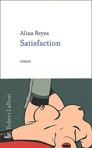 Livrenpoche : Satisfaction - Alina Reyes - Livre