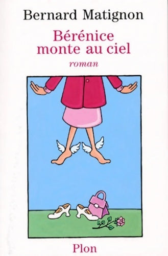 Livrenpoche : Bérénice monte au ciel - Bernard Matignon - Livre