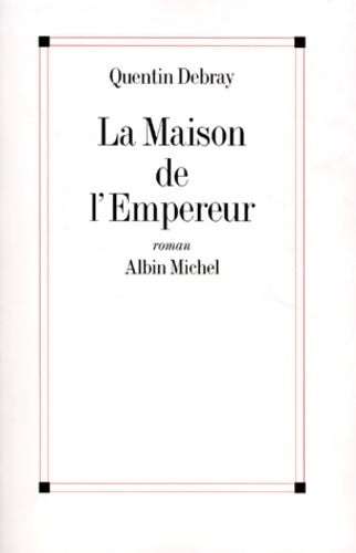 Livrenpoche : La maison de l'empereur - Quentin Debray - Livre