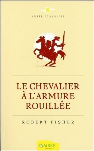 Livrenpoche : Le chevalier à l'armure rouillée - Robert Fisher - Livre