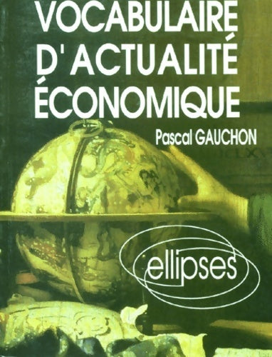 Livrenpoche : Vocabulaire d'actualité économique - Pascal Gauchon - Livre