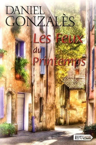 Livrenpoche : Les feux du printemps - Daniel Gonzales - Livre