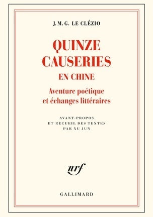 Quinze causeries en Chine - Jean-Marie Gustave Le Clézio -  Gallimard GF - Livre