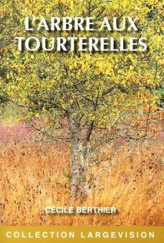 Livrenpoche : L'arbre aux tourterelles - Cécile Berthier - Livre
