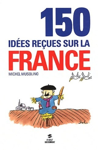 Livrenpoche : 150 Idées reçues sur la France - Michel Musolino - Livre