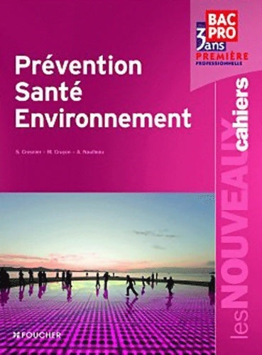 Prévention santé environnement bac pro - Sylvie Crosnier -  Les nouveaux cahiers - Livre