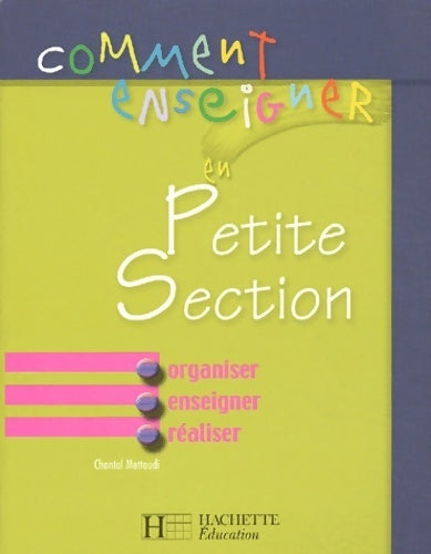 Livrenpoche : Comment enseigner en petite section - Chantal Mettoudi - Livre