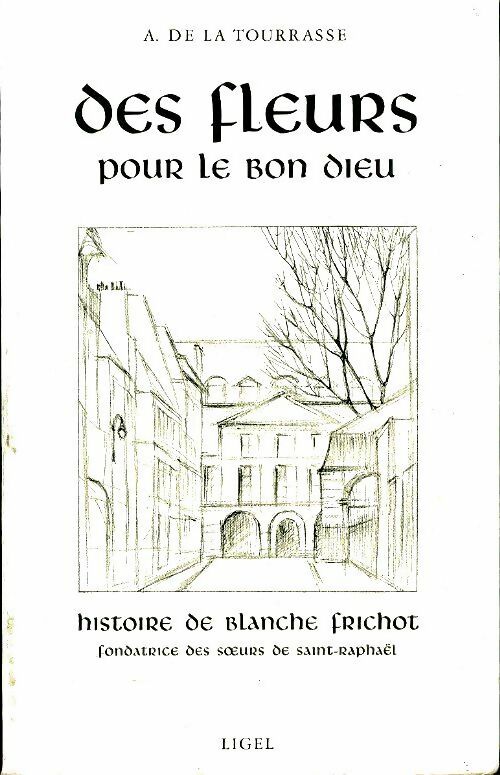 Livrenpoche : Des fleurs pour le bon dieu - André De la Tourasse - Livre