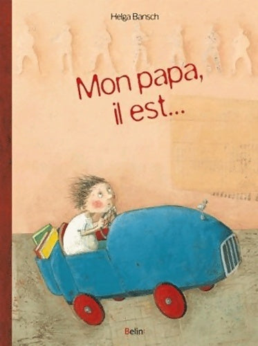 Livrenpoche : Mon papa, il est... - Helga Bansch - Livre