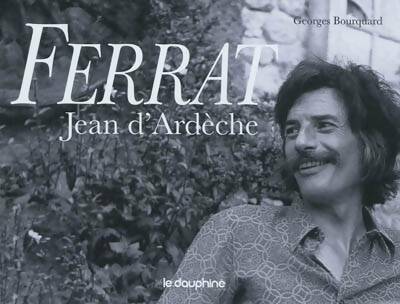 Livrenpoche : Ferrat : Jean d'Ardèche - Georges Bourquard - Livre
