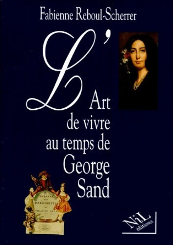 L'art de ivre temps de George Sand - Fabienne Reboul-Scherrer -  Nil GF - Livre