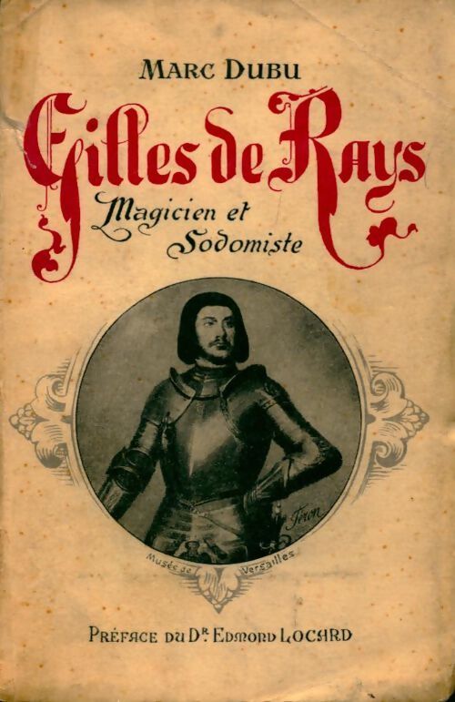 Gilles de rays. Magicien et sodomiste - Marc Dubu - Livre