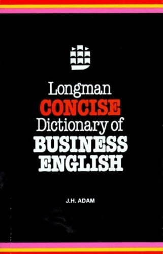 Livrenpoche : Longman concise dictionary of business English - J-H Adam - Livre