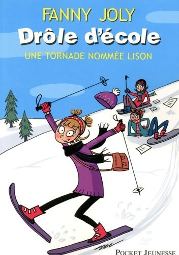 Livrenpoche : Drôle d'école Tome II : Une tornade nommée Lison - Fanny Joly - Livre