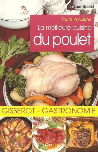Livrenpoche : La meilleure cuisine du poulet - Jean-Louis Robert - Livre