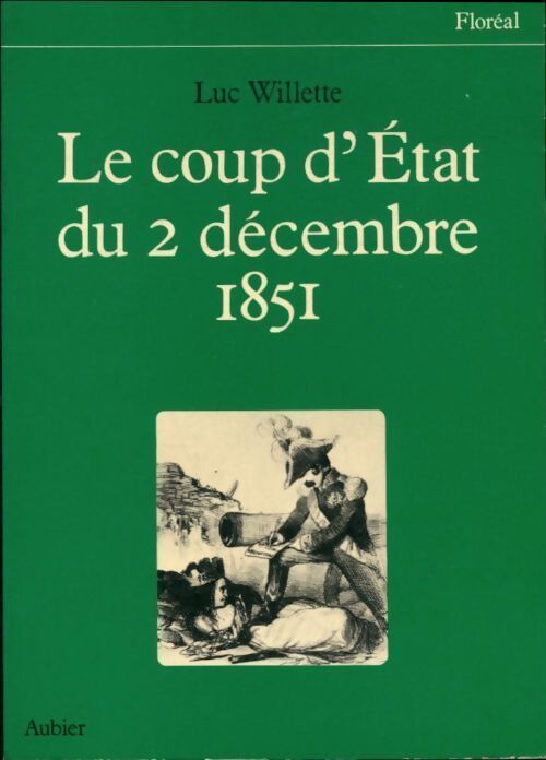 Le coup d'État du 2 décembre 1851 - Luc Willette - Livre