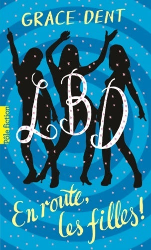 Livrenpoche : LbD Tome II : En route, les filles - Grace Dent - Livre