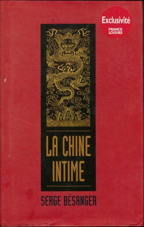 Livrenpoche : La chine intime - Serge Bésanger - Livre