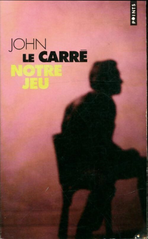 Livrenpoche : Notre jeu - John Le Carré - Livre