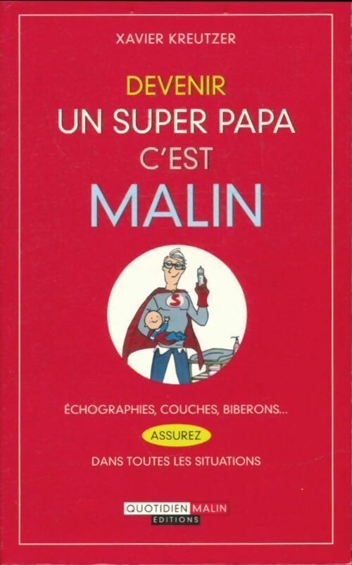 Livrenpoche : Devenir un super papa - Xavier Kreutzer - Livre