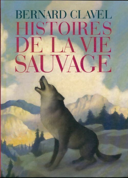 Livrenpoche : Histoires de la vie sauvage - Bernard Clavel - Livre