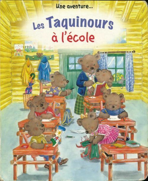 Les Taquinours à l'école - Mymi Doinet -  Les Taquinours - Livre