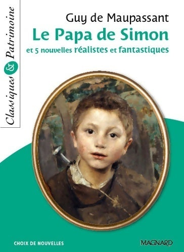 Le papa de Simon et autres nouvelles - Guy De Maupassant -  Classiques & Patrimoine - Livre