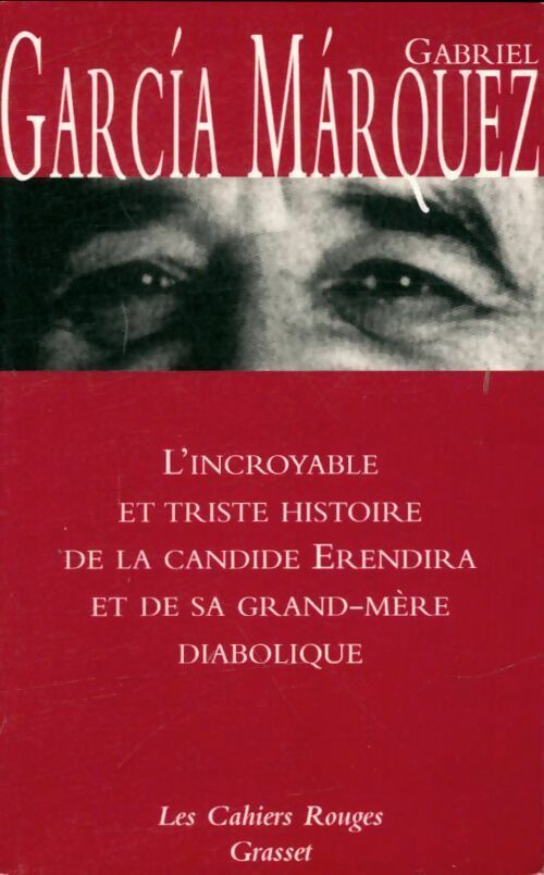 Livrenpoche : L'Incroyable et triste histoire de la candide Erendira - Gabriel Garcìa Màrquez - Livre