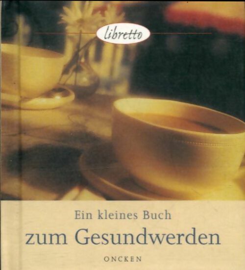 Livrenpoche : Ein kleines buch zum gesundwerden - Collectif - Livre