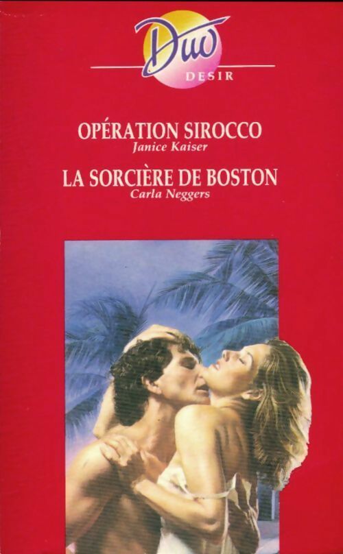 Livrenpoche : Opération sirocco / La sorcière de Boston - Carla Neggers, Janice Kaiser, Kaiser Jancie Et Neggers Carla - Livre