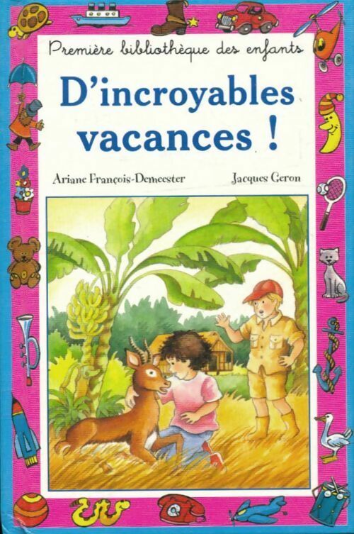 Livrenpoche : D'incroyables vacances ! - Ariane François-Demmeester - Livre