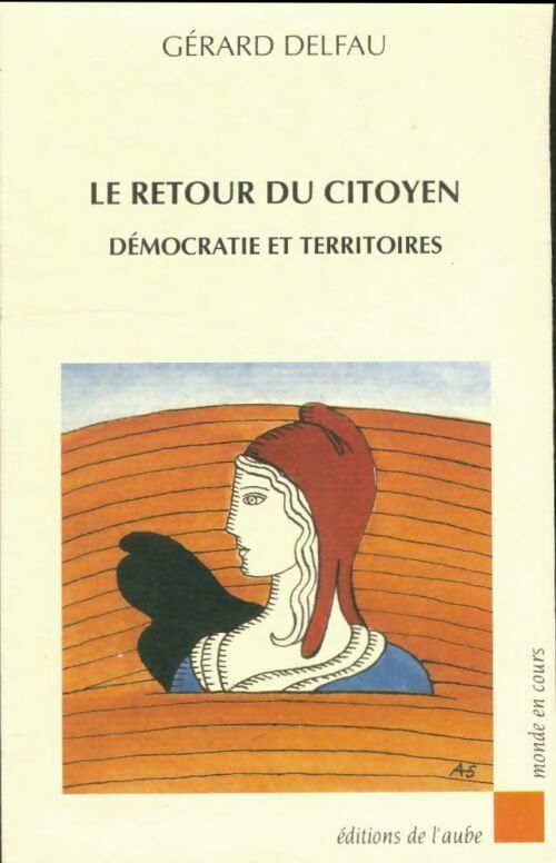 Le retour du citoyen - Gérard Delfau -  Monde en cours - Livre