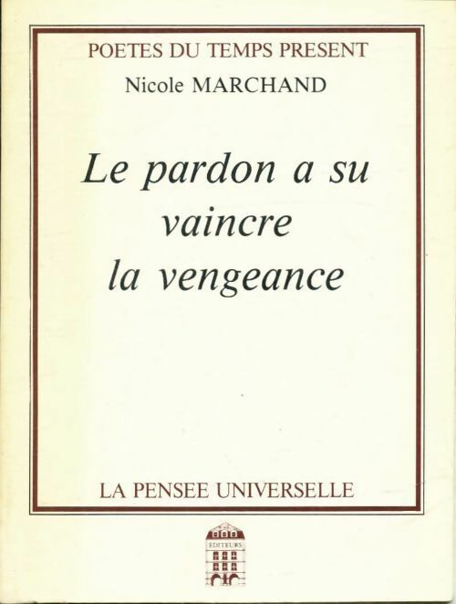Livrenpoche : Le pardon a su vaincre la vengeance - Nicole Marchand - Livre