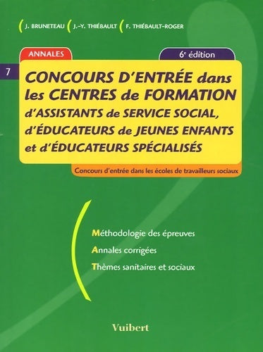 Livrenpoche : Concours d'entrée dans les centres de formation d'assistants de service social d'éducateurs de jeunes enfants et d'éducateurs spécialisés - Jacques Bruneteau - Livre