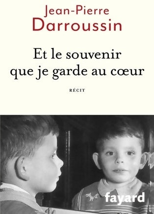 Livrenpoche : Et le souvenir que je garde au coeur - Jean-Pierre Darroussin - Livre
