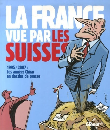 Livrenpoche : La France vue par les suisses - Patrick Chappatte - Livre